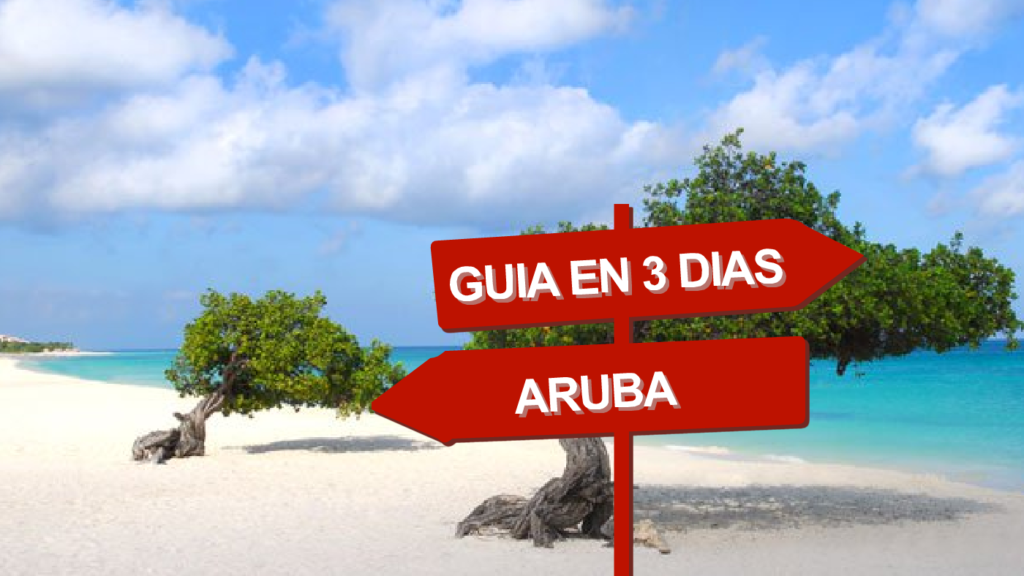 Mejor Guía Aruba en 3 días